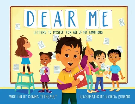 Querida yo Cartas a mí mismo, para todas mis emociones - Dear Me: Letters to Myself, For All of My Emotions