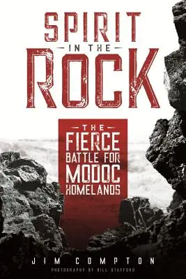 Espíritu en la roca: La encarnizada batalla por las tierras Modoc - Spirit in the Rock: The Fierce Battle for Modoc Homelands