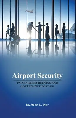 Seguridad aeroportuaria: Control de pasajeros y gobernanza tras el 11-S - Airport Security: Passenger Screening and Governance Post-9/11