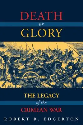 Muerte o gloria: El legado de la guerra de Crimea - Death or Glory: The Legacy of the Crimean War