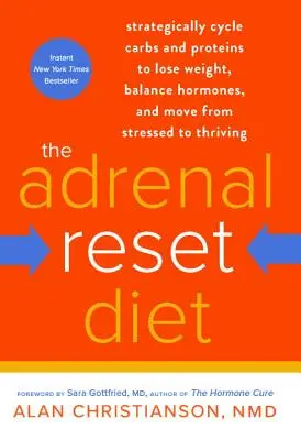 La Dieta Suprarrenal: Un ciclo estratégico de carbohidratos y proteínas para perder peso, equilibrar las hormonas y pasar del estrés a la prosperidad. - The Adrenal Reset Diet: Strategically Cycle Carbs and Proteins to Lose Weight, Balance Hormones, and Move from Stressed to Thriving