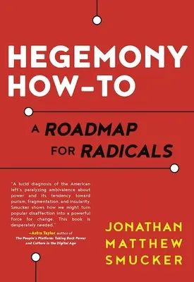 Cómo hacer hegemonía: hoja de ruta para radicales - Hegemony How-To: A Roadmap for Radicals