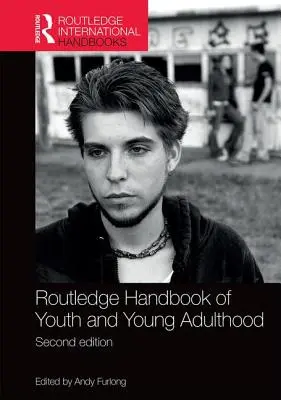 Routledge Handbook of Youth and Young Adulthood (Manual Routledge de la juventud y la juventud adulta) - Routledge Handbook of Youth and Young Adulthood