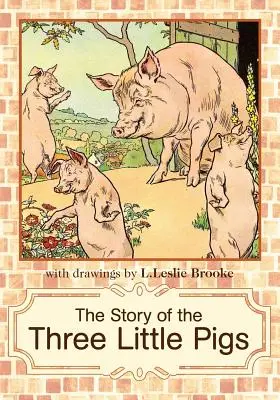 El cuento de los tres cerditos L. Leslie Brooke - The Story of the Three Little Pigs: L. Leslie Brooke