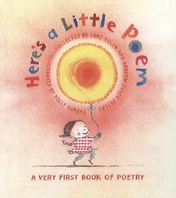 He aquí un pequeño poema: Un primer libro de poesía - Here's a Little Poem: A Very First Book of Poetry