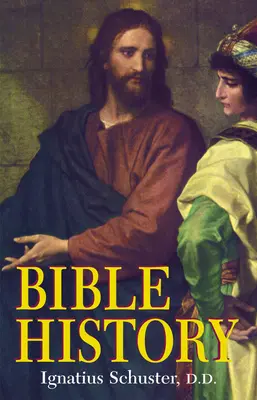 Historia de la Biblia: Del Antiguo y del Nuevo Testamento - Bible History: Of the Old and New Testaments