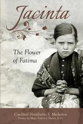 Jacinta, la flor de Fátima - Jacinta: The Flower of Fatima