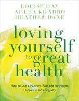 Amarse para gozar de buena salud - Pensamientos y alimentos: la dieta definitiva - Loving Yourself to Great Health - Thoughts & Food?The Ultimate Diet