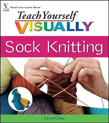 Aprenda a tejer calcetines VISUALMENTE - Teach Yourself VISUALLY Sock Knitting