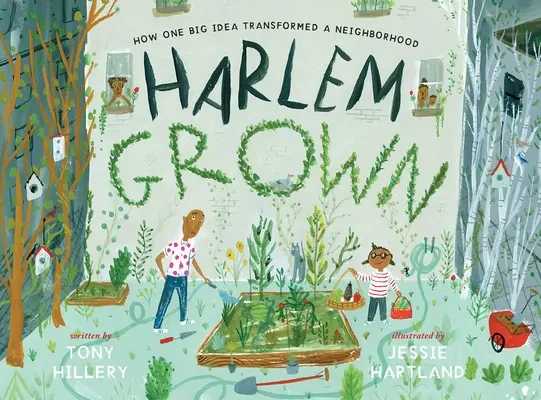 Harlem Grown: Cómo una gran idea transformó un barrio - Harlem Grown: How One Big Idea Transformed a Neighborhood