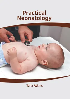 Neonatología práctica - Practical Neonatology