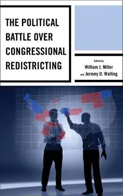 La batalla política por la redistribución de distritos en el Congreso - The Political Battle Over Congressional Redistricting