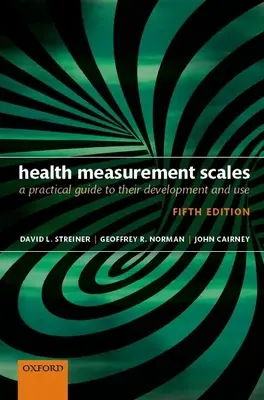 Escalas de medición de la salud: Guía práctica para su desarrollo y uso - Health Measurement Scales: A Practical Guide to Their Development and Use