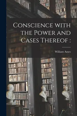La conciencia con el poder y sus casos - Conscience With the Power and Cases Thereof