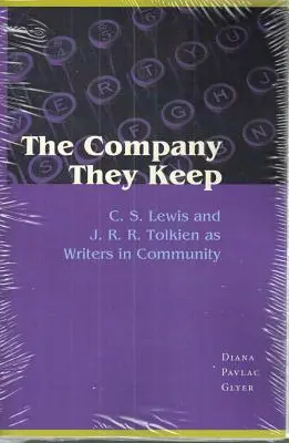 La compañía que mantienen: C.S. Lewis y J.R.R. Tolkien como escritores en comunidad - The Company They Keep: C.S. Lewis and J.R.R. Tolkien as Writers in Community