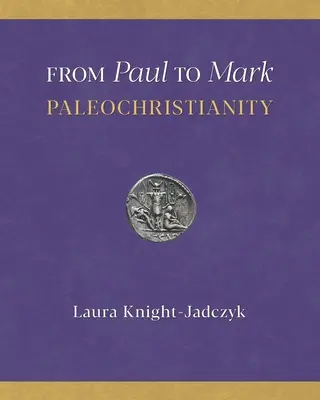 De Pablo a Marcos: Paleocristianismo - From Paul to Mark: PaleoChristianity