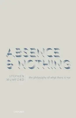 Ausencia y nada: la filosofía de lo que no hay - Absence and Nothing: The Philosophy of What There Is Not