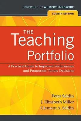 El Portafolio Docente: Guía práctica para mejorar el rendimiento y las decisiones de promoción y titularización - The Teaching Portfolio: A Practical Guide to Improved Performance and Promotion/Tenure Decisions