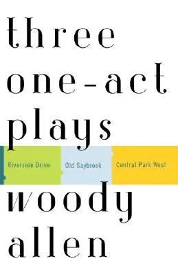 Tres obras en un acto: Riverside Drive Old Saybrook Central Park West - Three One-Act Plays: Riverside Drive Old Saybrook Central Park West