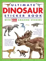 Libro Definitivo de Pegatinas de Dinosaurios - con 100 increíbles pegatinas - Ultimate Dinosaur Sticker Book - with 100 amazing stickers