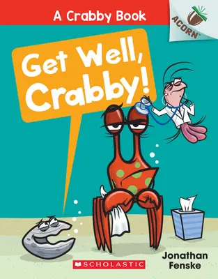 ¡Mejórate, Cangrejo! Un libro de bellota (a Crabby Book #4) - Get Well, Crabby!: An Acorn Book (a Crabby Book #4)