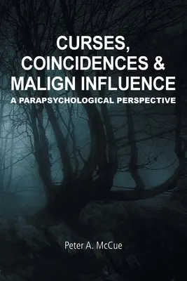 Maldiciones, coincidencias e influencias malignas: Una perspectiva parapsicológica - Curses, Coincidences & Malign Influence: A Parapsychological Perspective