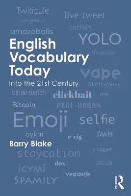 Vocabulario inglés hoy: Hacia el siglo XXI - English Vocabulary Today: Into the 21st Century