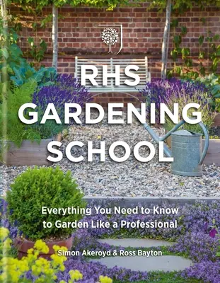 Escuela de Jardinería Rhs: Todo lo que necesitas saber para cultivar un huerto como un profesional - Rhs Gardening School: Everything You Need to Know to Garden Like a Professional