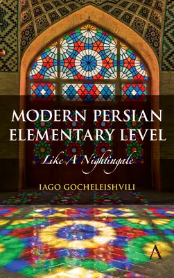 Persa moderno, nivel elemental: Como un ruiseñor - Modern Persian, Elementary Level: Like a Nightingale