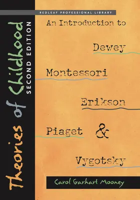 Teorías de la infancia: Una introducción a Dewey, Montessori, Erikson, Piaget y Vygotsky - Theories of Childhood: An Introduction to Dewey, Montessori, Erikson, Piaget, and Vygotsky