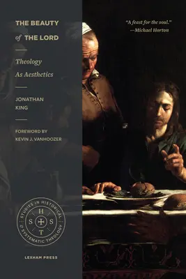 La belleza del Señor: La teología como estética - The Beauty of the Lord: Theology as Aesthetics