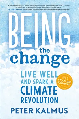 Ser el cambio: Vivir bien y provocar una revolución climática - Being the Change: Live Well and Spark a Climate Revolution