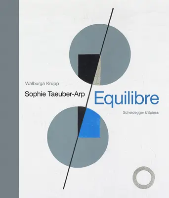 Sophie Taeuber-Arp - Equilibrio: Hitos del arte suizo - Sophie Taeuber-Arp - Equilibre: Landmarks of Swiss Art