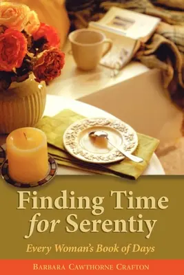 Encontrar tiempo para la serenidad: El libro de los días de cada mujer - Finding Time for Serenity: Every Woman's Book of Days