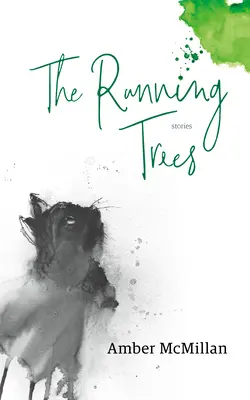 Los árboles que corren: Historias - The Running Trees: Stories