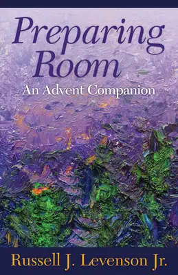 Preparando la habitación: Un compañero de Adviento - Preparing Room: An Advent Companion