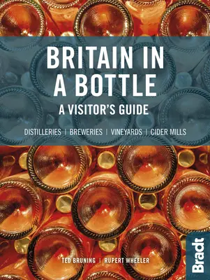 Gran Bretaña en botella: Guía del visitante de las cervecerías, sidrerías, destilerías y viñedos de Gran Bretaña - Britain in a Bottle: A Visitor's Guide to the Breweries, Cider Mills, Distilleries and Vineyards of Great Britain