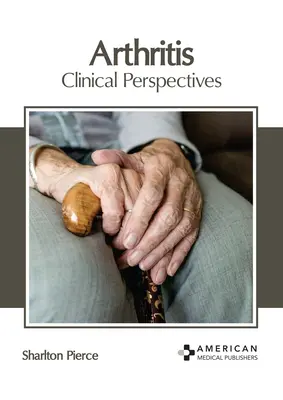 La artritis: Perspectivas clínicas - Arthritis: Clinical Perspectives