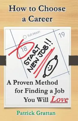 Cómo elegir una profesión: Un método probado para encontrar un trabajo que te encante - How to Choose a Career: A Proven Method for Finding a Job You Will Love