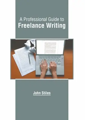 Guía profesional para escritores autónomos - A Professional Guide to Freelance Writing