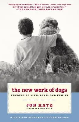 El nuevo trabajo de los perros: cuidar la vida, el amor y la familia - The New Work of Dogs: Tending to Life, Love, and Family