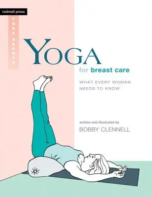 Yoga para el cuidado de la mama: Lo que toda mujer necesita saber - Yoga for Breast Care: What Every Woman Needs to Know