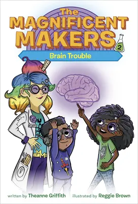 The Magnificent Makers #2: Problemas cerebrales - The Magnificent Makers #2: Brain Trouble