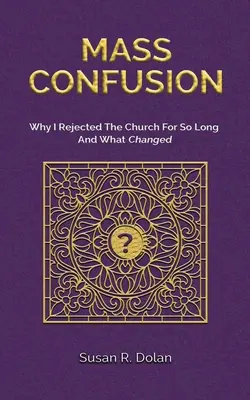 Mass Confusion: Por qué rechacé a la Iglesia durante tanto tiempo y qué cambió - Mass Confusion: Why I Rejected The Church For So Long And What Changed