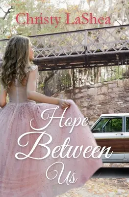 La esperanza entre nosotros: Un romance cristiano - Hope Between Us: A Christian romance