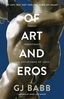 De Arte y Eros - Familia... Herencia... Las aflicciones del amor - Of Art And Eros - Family... Inheritance... The afflictions of love