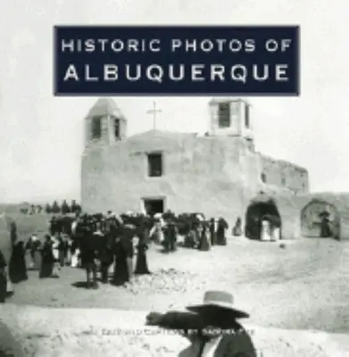 Fotos históricas de Albuquerque - Historic Photos of Albuquerque