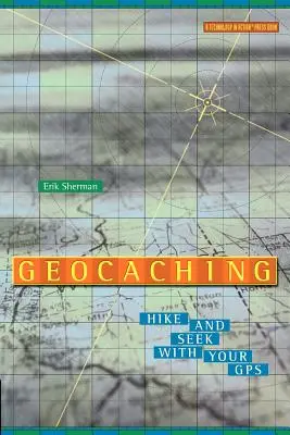 Geocaching: Caminar y buscar con el GPS - Geocaching: Hike and Seek with Your GPS