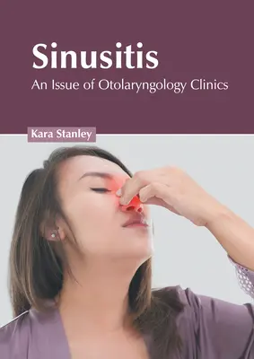 Sinusitis: Un número de Otolaryngology Clinics - Sinusitis: An Issue of Otolaryngology Clinics