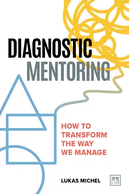 Diagnostic Mentoring: Cómo transformar nuestra forma de dirigir - Diagnostic Mentoring: How to Transform the Way We Manage